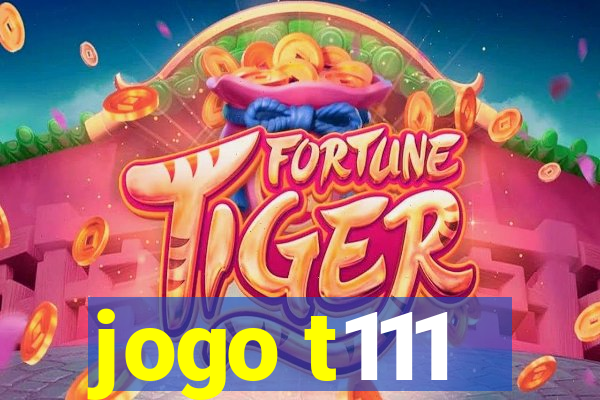 jogo t111